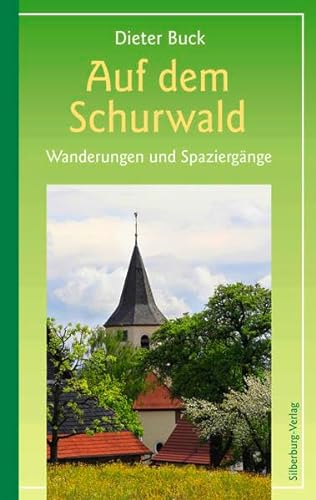 Auf dem Schurwald: Wanderungen und Spaziergänge zwischen Stuttgart und dem Hohenstaufen